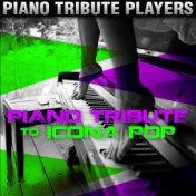 Piano Tribute to Icona Pop