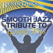 Smooth Jazz Tribute To Gospel Hits