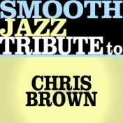 Smooth Jazz Tribute to Chris Brown EP