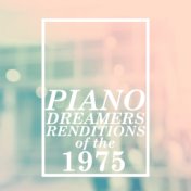 Piano Dreamers Renditions of The 1975