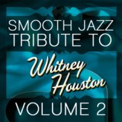 Whitney Houston Smooth Jazz Tribute 2 - EP