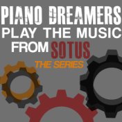 Piano Dreamers Play the Music from SOTUS: The Series (Instrumental)