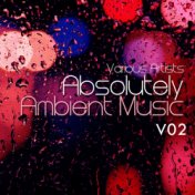 Absolutely Ambient Music, Vol. 2