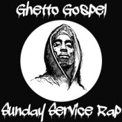 Ghetto Gospel: Sunday Service Rap