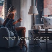 French Lovers Lounge – Chill Lounge Delicate Electronic Notes for Lovers