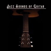 Jazz Sounds of Guitar – Jazz Relaxation After Work, Guitar Jazz, Smooth Music to Rest, Jazz Music Ambient, Mellow Songs, Coffee ...