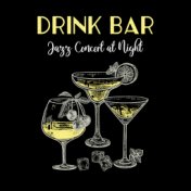 Drink Bar Jazz Concert at Night: Instrumental Jazz Music Compilation for Underground Music Pub, Vintage Bar and Hotel Lounge Coc...