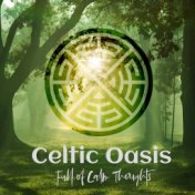 Celtic Oasis Full of Calm Thoughts: 2019 New Age Music for Total Meditation & Relaxation Experience