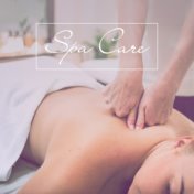 Spa Care: Collection of 15 Best Songs for Massage, Rehabilitation, Treatment, Acupuncture, Relaxation Baths, Sauna and Relaxatio...