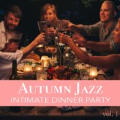 Autumn Jazz Intimate Dinner Party vol. 1