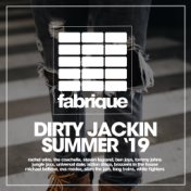 Dirty Jackin Summer '19