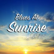 Blues At Sunrise