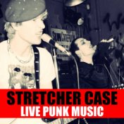 Stretcher Case Live Punk Music