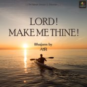 Lord! Make Me Thine!