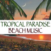 Tropical Paradise Beach Music