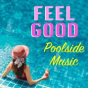 Feel Good Poolside Music