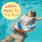 Latin Music By The Pool