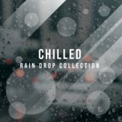#12 Chilled Rain Drop Collection for Natural Sleep Aid