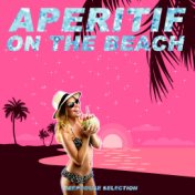 Aperitif on the Beach (Deephouse Selection)