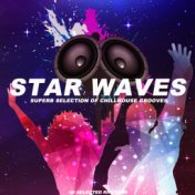Star Waves (Superb Selection of Chillhouse Grooves)
