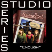 Enough [Studio Series Performance Track]