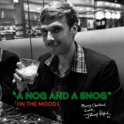 A Nog and a Snog (In The Mood)