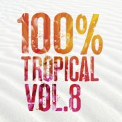 100% Tropical, Vol. 8