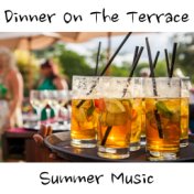 Dinner On The Terrace Summer Music