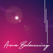 Aura Balancing – Yoga Music 2019, Deep Meditation for Rest, Relaxation, Pure Mind, Inner Balance, Yoga Practice, Mindfulness Rel...