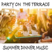 Party On The Terrace Summer Dinner Music