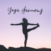 Yoga Harmony: 2019 New Age Compilation of Best Music for Meditation & Deep Relaxation, Zen Mantra Songs, Charka Healing, Inner B...