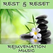 Rest & Reset: Rejuvenation Music