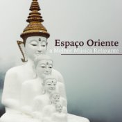 Espaço Oriente: a Melhor Música Relaxante New Age para Spa, Massagem, Sauna, Banhos, Yoga