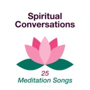 Spiritual Conversations: Interlude and 25 Meditation Songs, Nature Sounds and Relaxing New Age Music