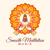 Smooth Meditation Music