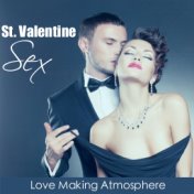 St. Valentine Sex - Lounge & Chill Out Music Background for Love Making Atmosphere to Creat a Sensual Ambient