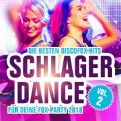 Schlager Dance - Die besten Discofox Hits für deine Fox Party 2018, Vol. 2