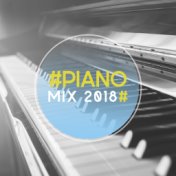 #Piano Mix 2018#