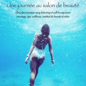 Une journée au salon de beauté – Day spa musique easy listening et soft lounge pour massage, spa, wellness, institut de beauté e...