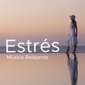 Estrés - Música Relajante