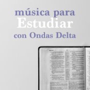 Música para Estudiar con Ondas Delta y Musica Relajante para Trabajar - Música de Concentración para Leer, Trabajar y Memorizar ...
