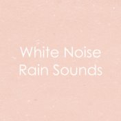 18 Rain and White Noise Tracks from Nature