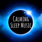 Calming Sleep Music - Best Harmonious Music Collection, Sleep, Insomnia, Relaxation & Stress Relief