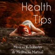 Health Tips - Músicas Relaxantes de Meditação Matinal para Dormir Bem Cura Espiritual Equilibrar Chakras com Sons da Natureza In...