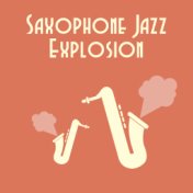 Saxophone Jazz Explosion
