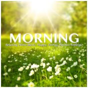 Morning Relaxing Piano Music, Happy, Energy, Positive Feelings