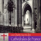 Les chants sacrés des cathédrales de France