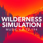 Wilderness Simulation Music v.2.12.194