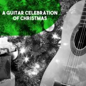 A Guitar Celebration of Christmas