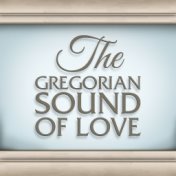 The Gregorian Sound of Love